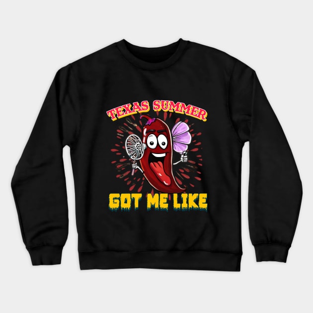 Texas Summer got me like Crewneck Sweatshirt by Fadedstar